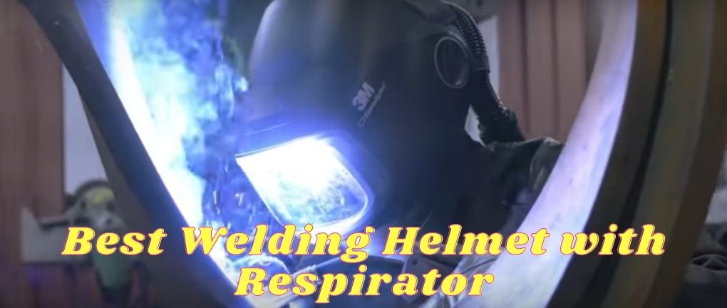 Best Welding Helmet with Respirator