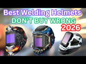 Three detailed welding helmets are displayed with text above reading “Best Welding Helmets DON’T BUY WRONG 2026” on a blurred industrial background.
